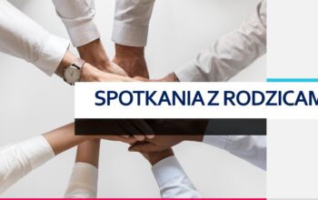 Ręce czterech osób splecione w uścisku napis Spotkania z rodzicami